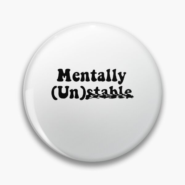 Item preview, Mentally (Un)stable designed and sold by beckahbrooks.