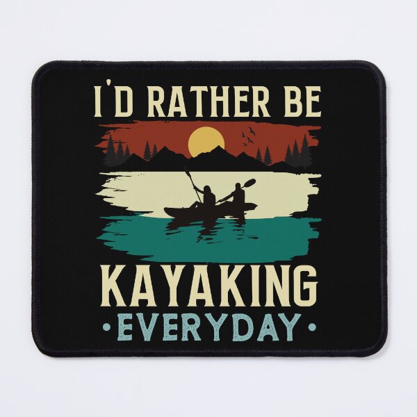 Item preview, Kayaking Boating Lover I'd Rather Be Kayaking Everyday Kayak designed and sold by BELASKRI STORE.