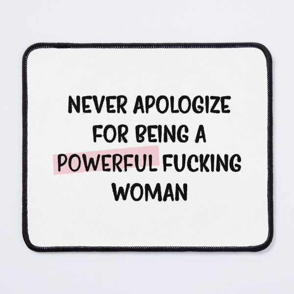 Item preview, never apologise for being a powerful fucking woman  designed and sold by noha alzohbi.