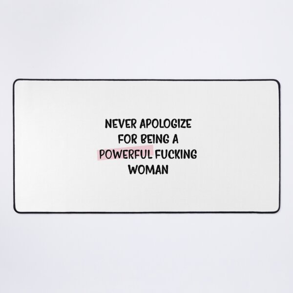 Item preview, never apologise for being a powerful fucking woman designed and sold by noha alzohbi.