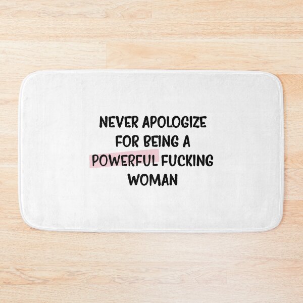 Item preview, never apologise for being a powerful fucking woman  designed and sold by noha alzohbi.