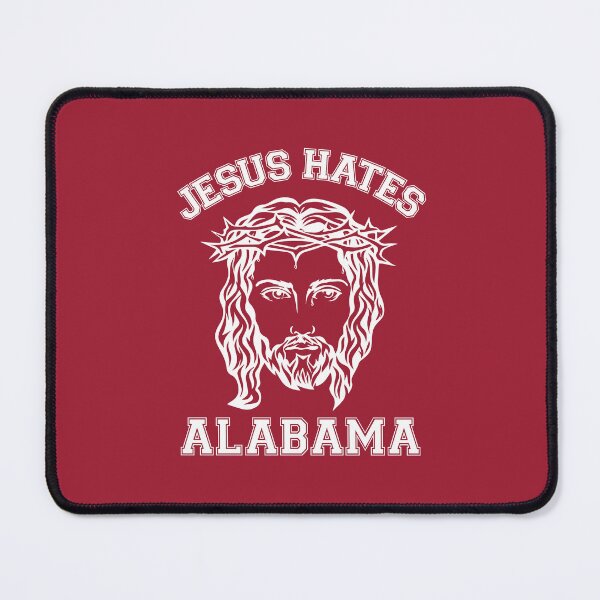 Item preview, Jesus Hates Alabama designed and sold by TraceTheFace.