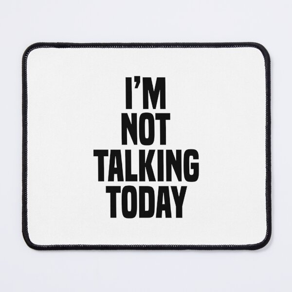 Item preview, I'm not talking today designed and sold by malvinabucky.