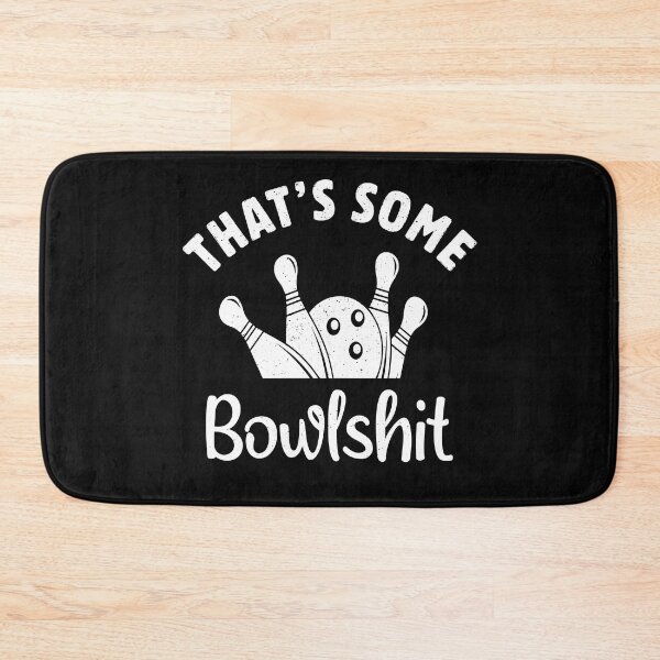 Item preview, Thats some bowlshit funny bowling  designed and sold by Majesticoo.