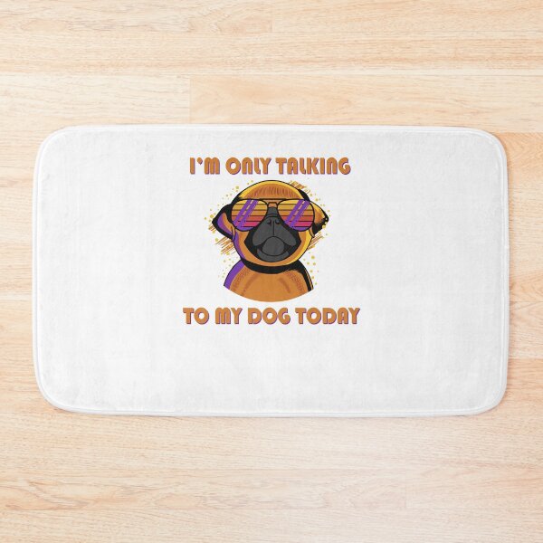 Item preview, I'm only talking to my dog today designed and sold by malvinabucky.