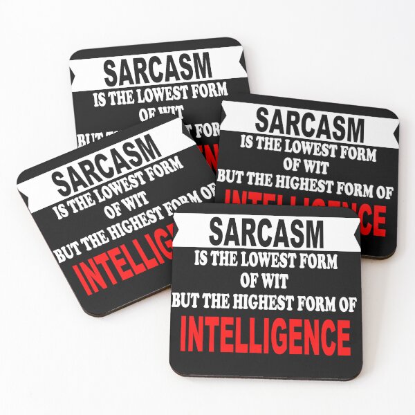 Item preview, Sarcasm is the lowest form of wit but the highest form of intelligence designed and sold by latelierdechris.