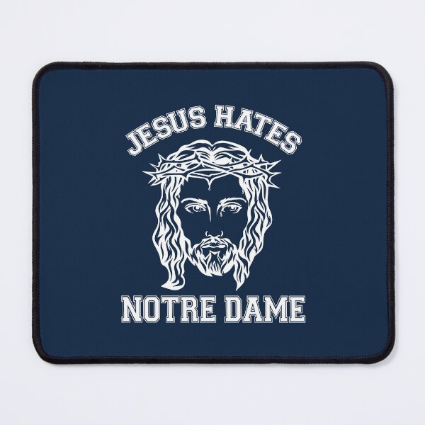 Item preview, Jesus Hates Notre Dame designed and sold by TraceTheFace.