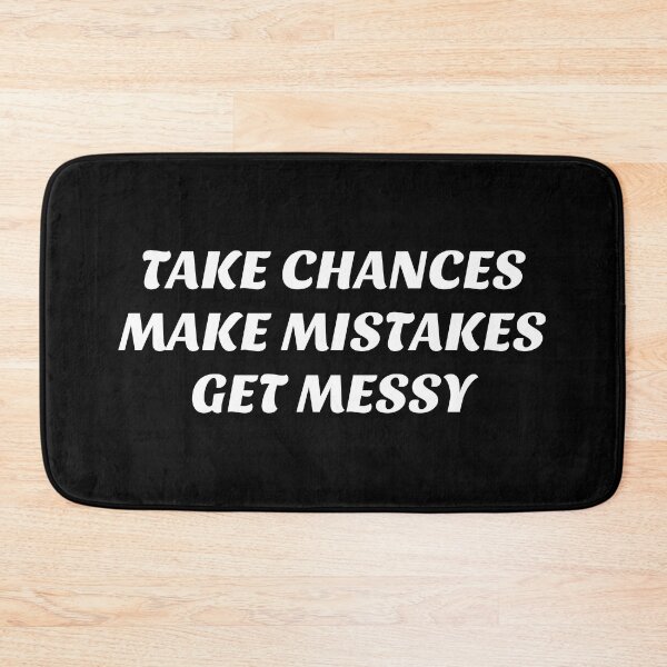 Item preview, TAKE CHANCES MAKE MISTAKES GET MESSY - motivation quote designed and sold by Inspirationmotivation.