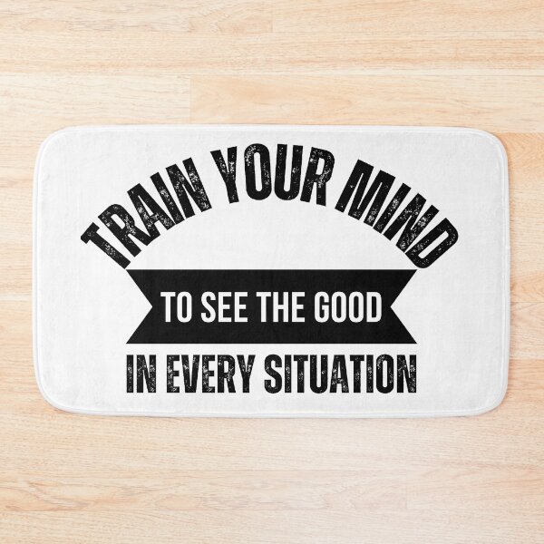 Item preview, Train your mind to see the good in every situation designed and sold by Oreo2020 Creations.