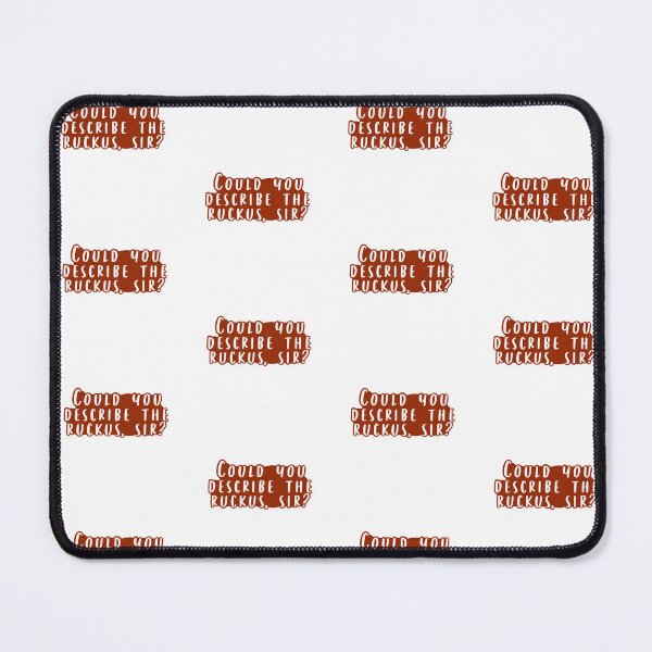 Item preview, Could You Describe the Ruckus, Sir designed and sold by beckahbrooks.