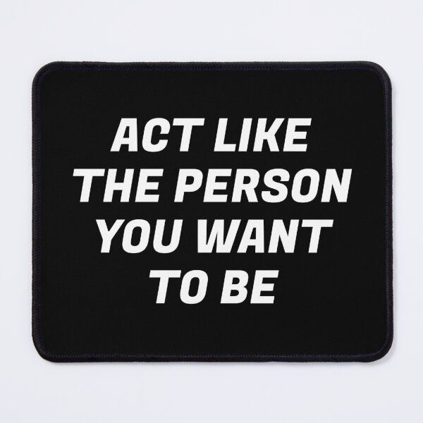Item preview, Act like the person you want to be - best motivational quotes designed and sold by Inspirationmotivation.