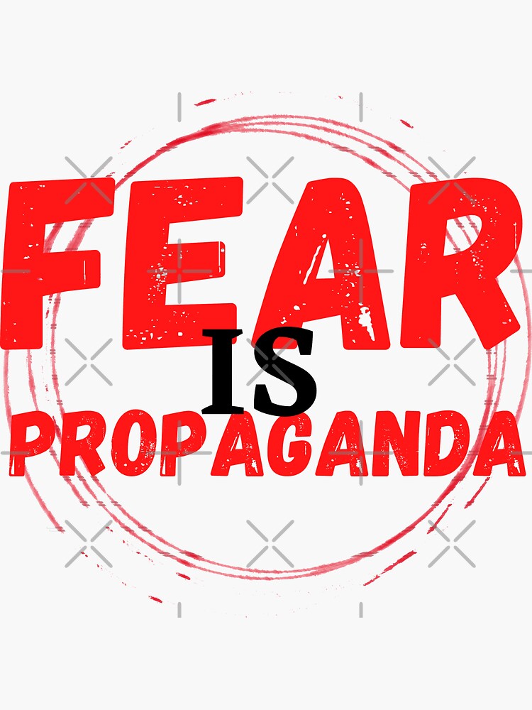 "Fear is Propaganda" Sticker for Sale by Glamouruckus Redbubble