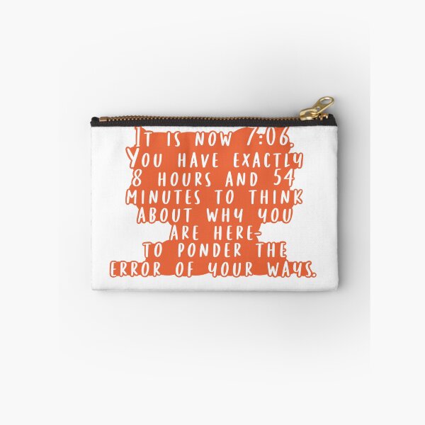 Item preview, It Is Now 7:06. Have Exactly 8 Hours and 54 Minutes to Think About Why You Are Here. designed and sold by beckahbrooks.