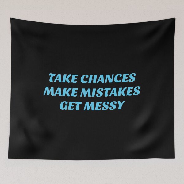 Item preview, Best motivational words - TAKE CHANCES MAKE MISTAKES GET MESSY - motivation quote designed and sold by Inspirationmotivation.