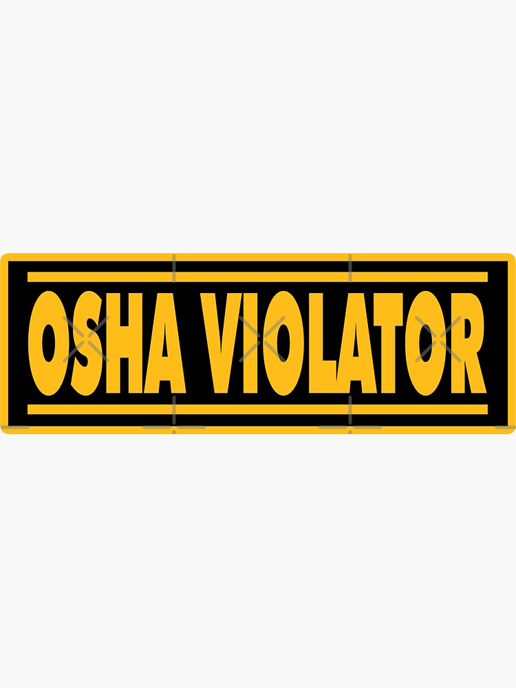 Thumbnail 3 von 3, Sticker, OSHA-Verletzer designt und verkauft von unionpride.