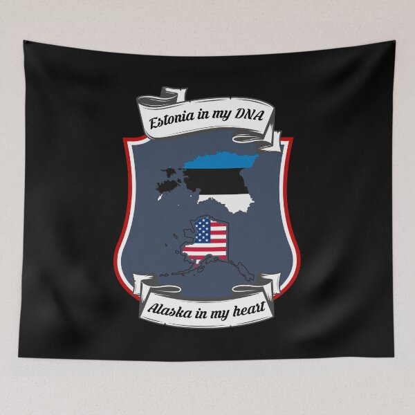 Item preview, Estonia in my DNA, Alaska in my heart Heritage designed and sold by Tony ⭐⭐⭐⭐⭐.