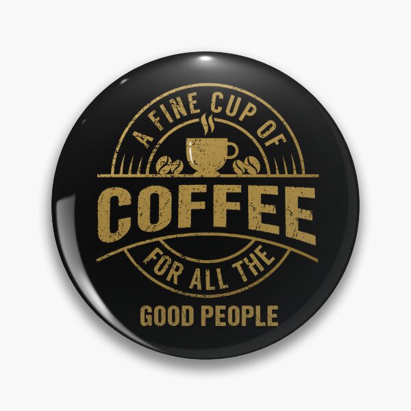 Item preview, A fine cup of coffee for all the good people designed and sold by FanityPrints.
