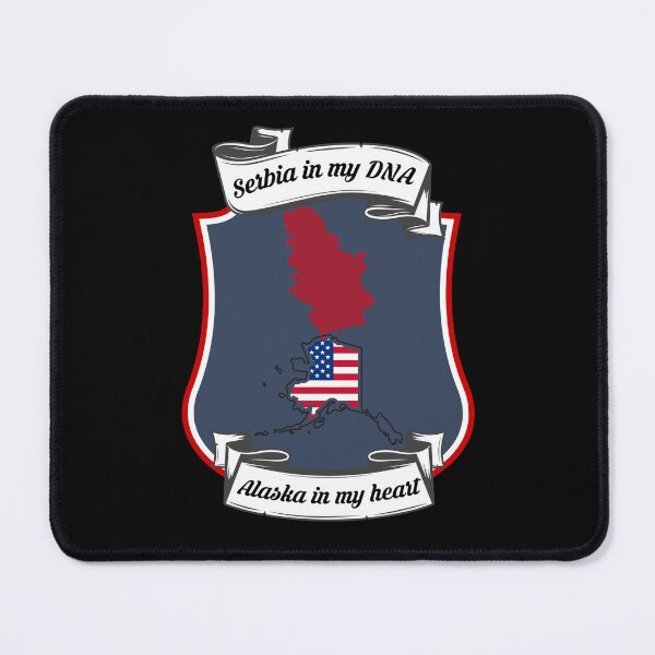 Item preview, Serbia in my DNA, Alaska in my heart Heritage designed and sold by Tony ⭐⭐⭐⭐⭐.