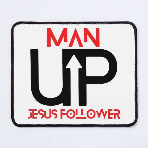 Item preview, MAN UP JESUS FOLLOWER designed and sold by jreiter57.