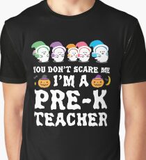 You Don't Scare Me I'm A Pre-K Teacher Halloween Graphic T-Shirt