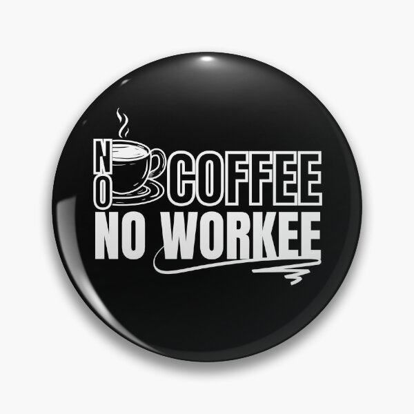 Item preview, No Coffee No Workee designed and sold by EACreaTeeve.