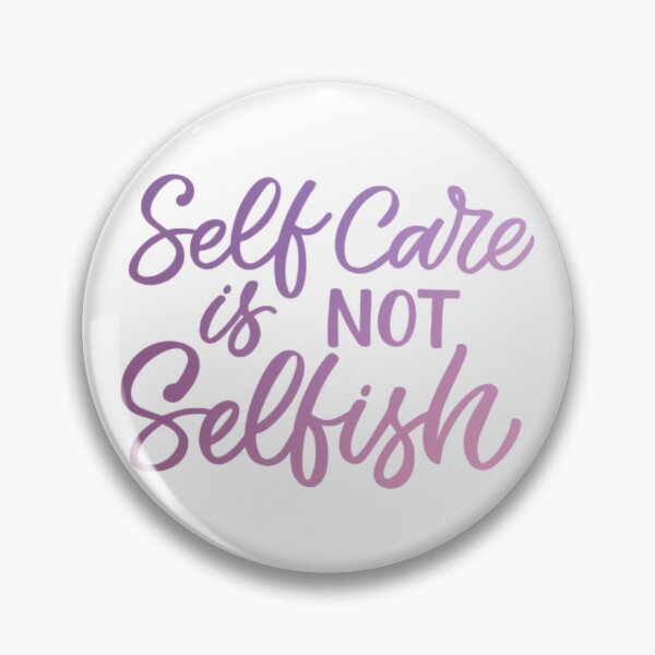 Item preview, Self Care is Not Selfish designed and sold by Dalaura.