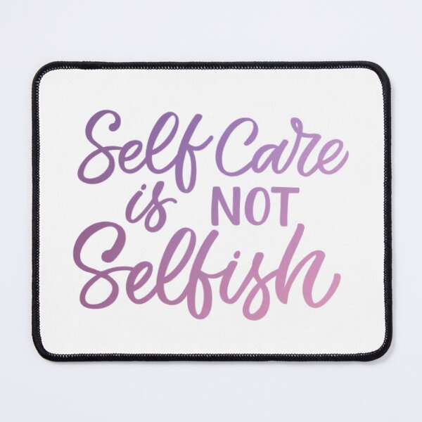 Item preview, Self Care is Not Selfish designed and sold by Dalaura.
