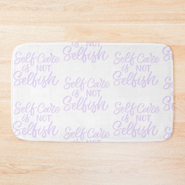 Item preview, Self Care is Not Selfish designed and sold by Dalaura.
