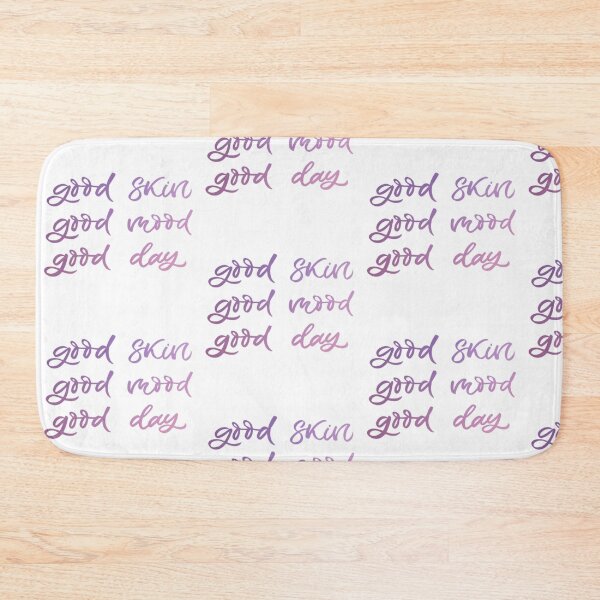 Item preview, Good Skin Good Mood Good Day designed and sold by Dalaura.