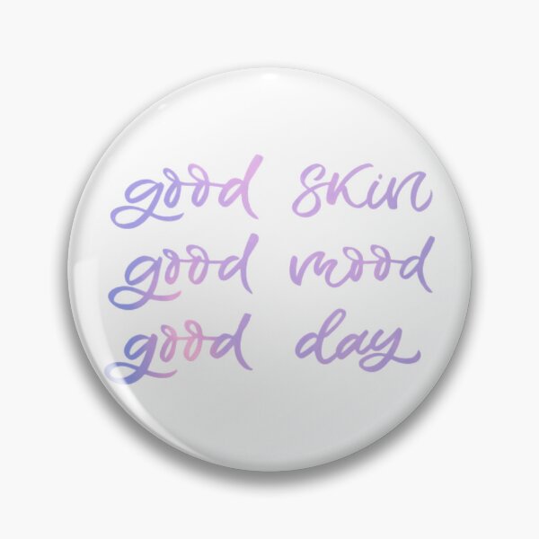 Item preview, Good Skin Good Mood Good Day designed and sold by Dalaura.