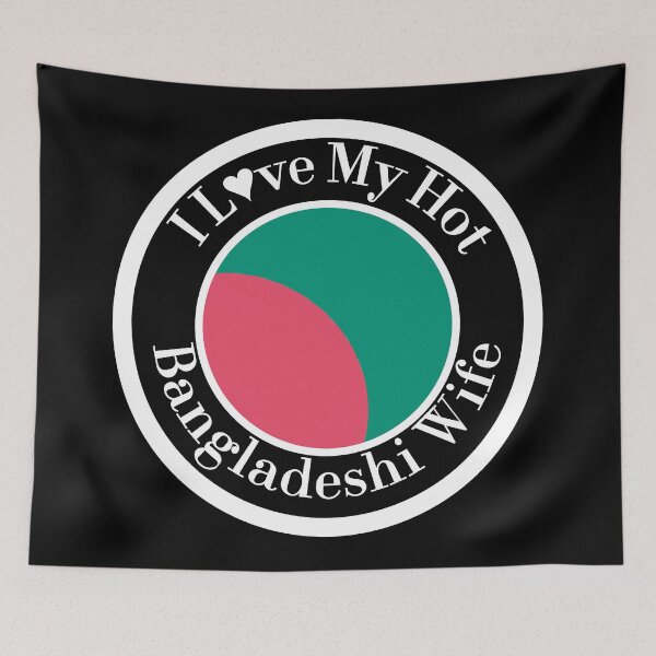 Item preview, I Love My Hot Bangladeshi Wife designed and sold by MUSThaveprint.