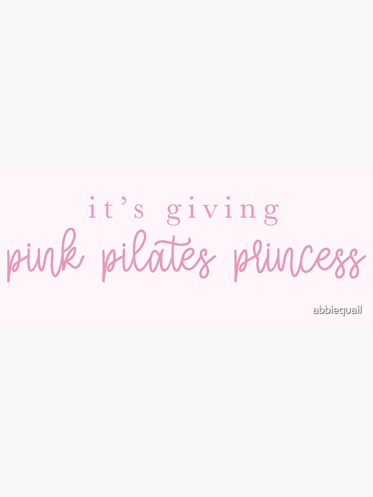 It's Giving Pink Pilates Princess  Poster for Sale by abbiequail