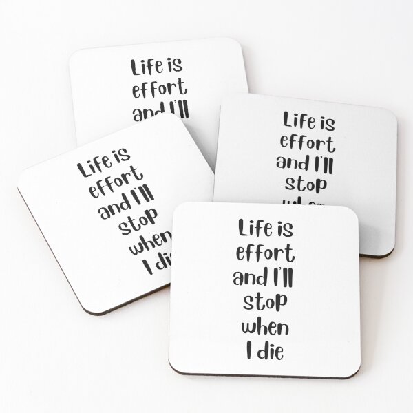 Item preview, Life is Effort and I'll Stop when I Die designed and sold by GoldfinchStore.