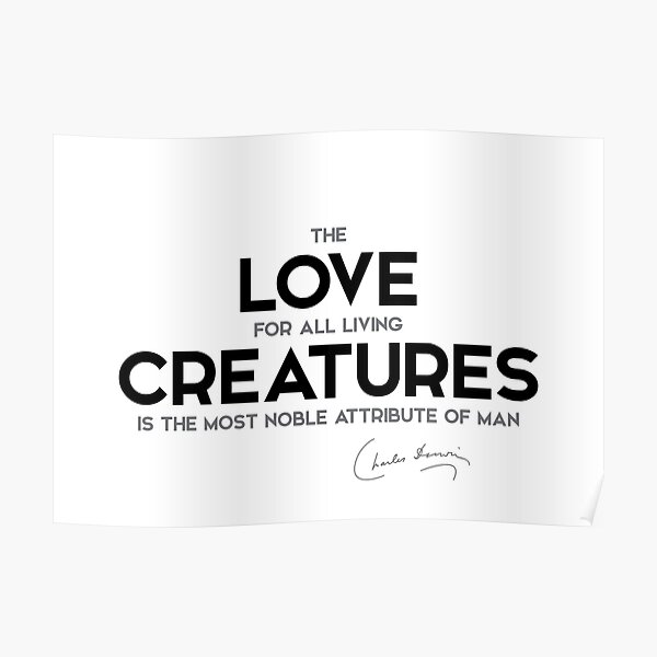 love creatures - charles darwin Poster