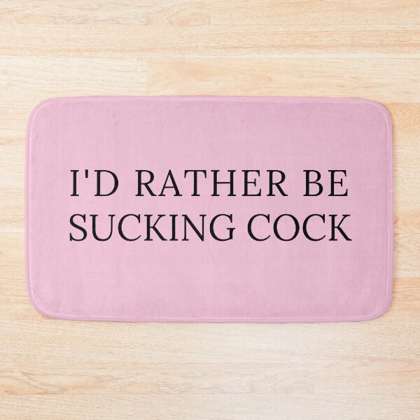 Item preview, I'd Rather Be Sucking Cock Pink designed and sold by KinkShoppe.