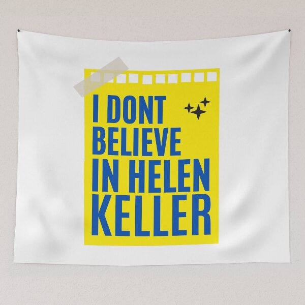 Item preview, I DONT BELIEVE IN HELEN KELLER designed and sold by Evanka.
