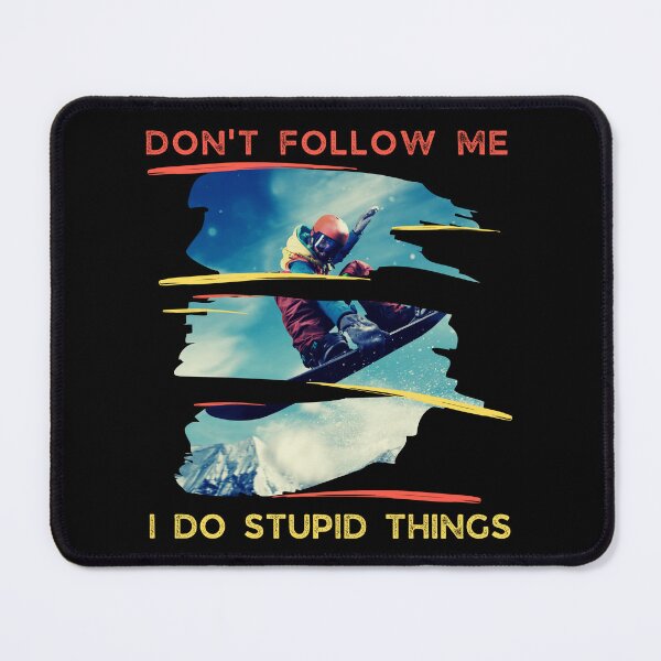 Item preview, Don't follow me i do stupid things cool snowboard design designed and sold by reka88.