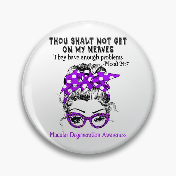 Item preview, Macular Degeneration Awareness - Thou Shalt Not Get On My Nerves they have enough problems designed and sold by Aaron309.