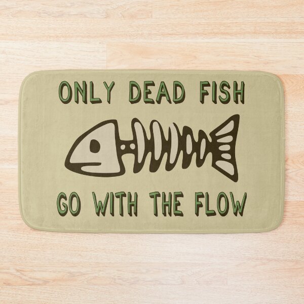Item preview, Only Dead Fish Go With The Flow - Aesthetic, Meme designed and sold by SpaceDogLaika.