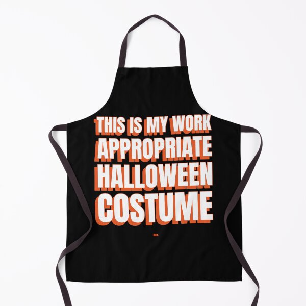 Item preview, This Is My Work Appropriate Halloween Costume designed and sold by Studioapartment.