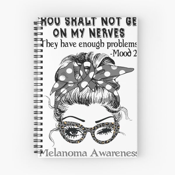 Item preview, Melanoma Awareness - Thou Shalt Not Get On My Nerves they have enough problems designed and sold by Aaron309.