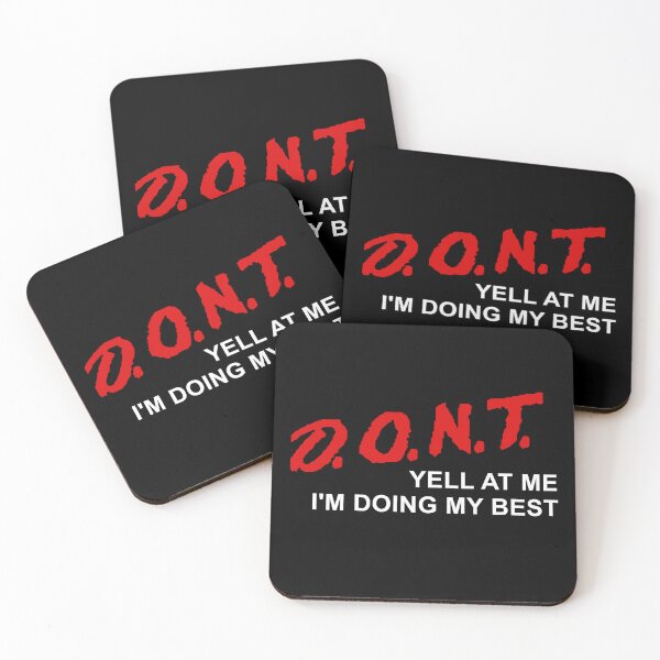 Item preview, D.O.N.T. Yell At Me I'm Doing My Best - Parody, Anxiety, Meme designed and sold by SpaceDogLaika.