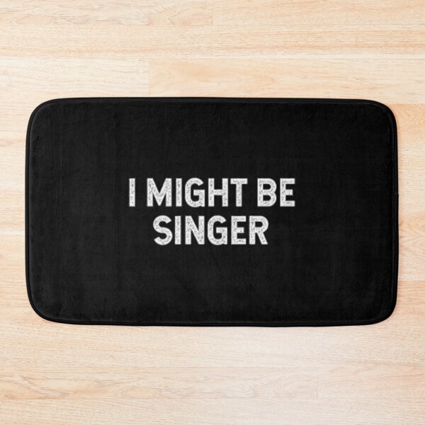 Item preview, I Might Be Singer designed and sold by tichemalasdj.