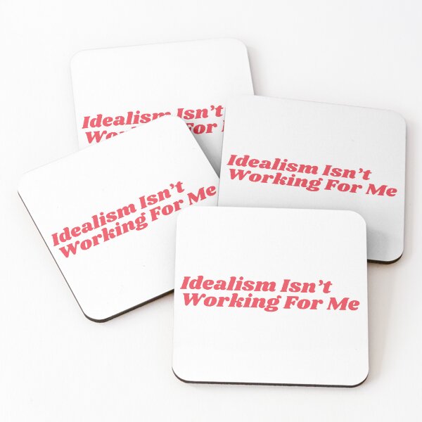 Item preview, Idealism Isn't Working For Me designed and sold by Pink Ribbon.