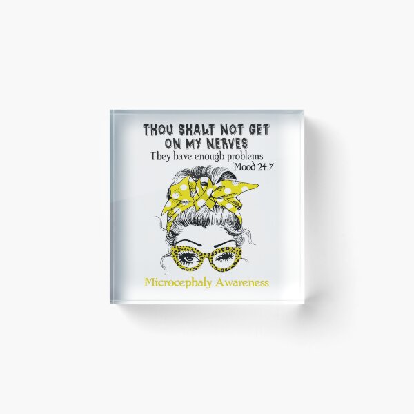 Item preview, Microcephaly Awareness - Thou Shalt Not Get On My Nerves they have enough problems designed and sold by Aaron309.
