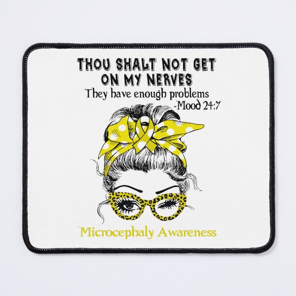 Item preview, Microcephaly Awareness - Thou Shalt Not Get On My Nerves they have enough problems designed and sold by Aaron309.