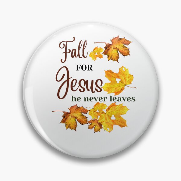 Item preview, Fall for Jesus He Never Leaves Christian Faith Fall Lover Autumn Love designed and sold by Shaloj.