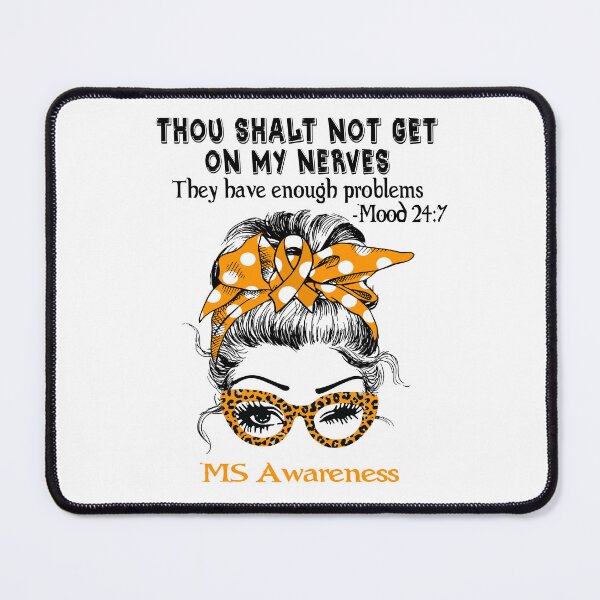 Item preview, MS Awareness - Thou Shalt Not Get On My Nerves they have enough problems designed and sold by Aaron309.