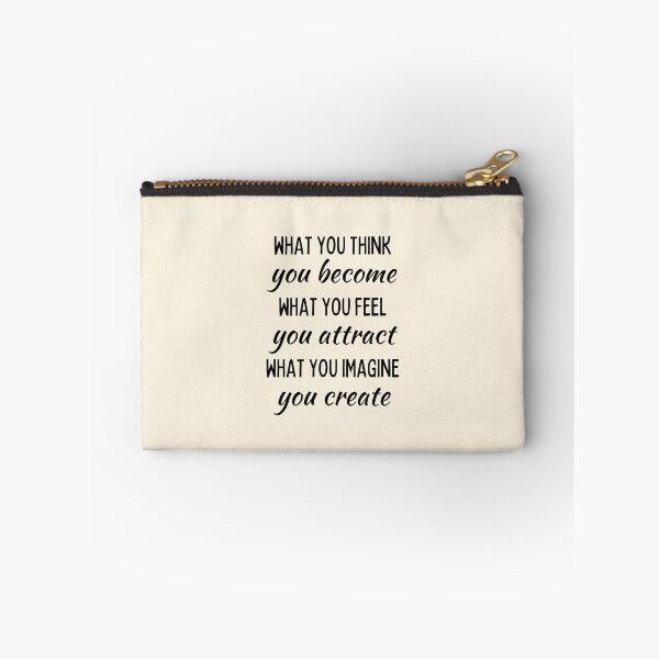 Item preview, What you think you become what you feel you attract what you imagine you create designed and sold by QuotesAreFun.