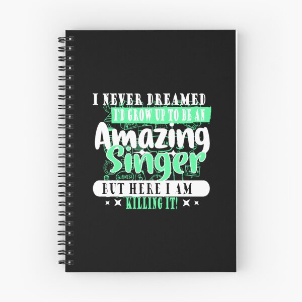 Item preview, I NEVER DREAMED I WOULD GROW UP TO BE A SINGER designed and sold by tichemalasdj.